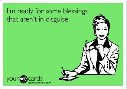 blessings in disguise